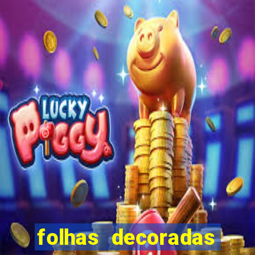 folhas decoradas para imprimir